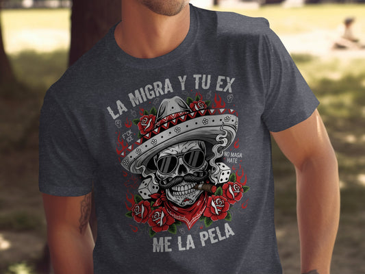 La Migra Y Tu Ex Me La Pela T-Shirt product type
