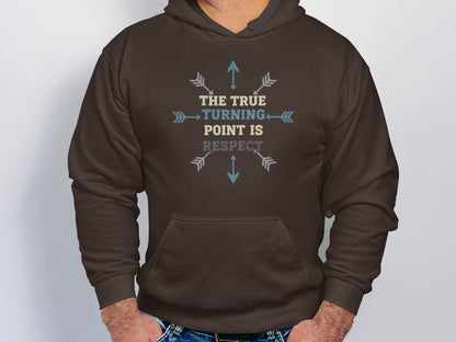 The True Turning Point Is Respect Hoodie product type