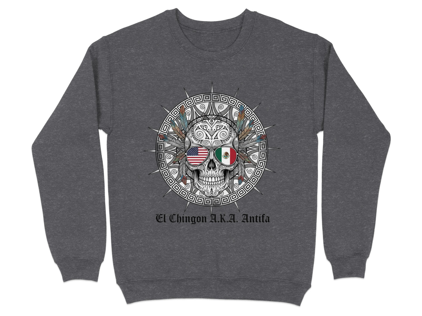 El Chingon A.K.A. Antifa Aztec Skull Design Sweatshirt