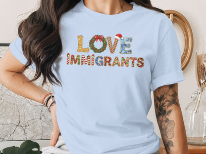 Love Immigrants Graphic Tee Festive Casual Shirt