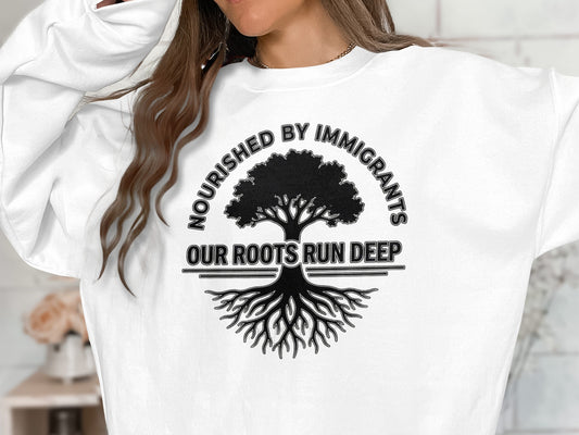 Nourished By Immigrants Our Roots Run Deep Shirt