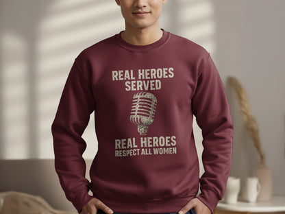 Real Heroes Served Respect All Women sweatshirt product