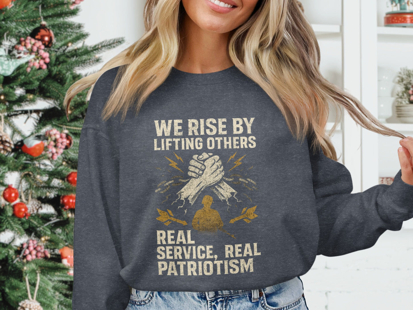 We Rise By Lifting Others Real Patriotism product type