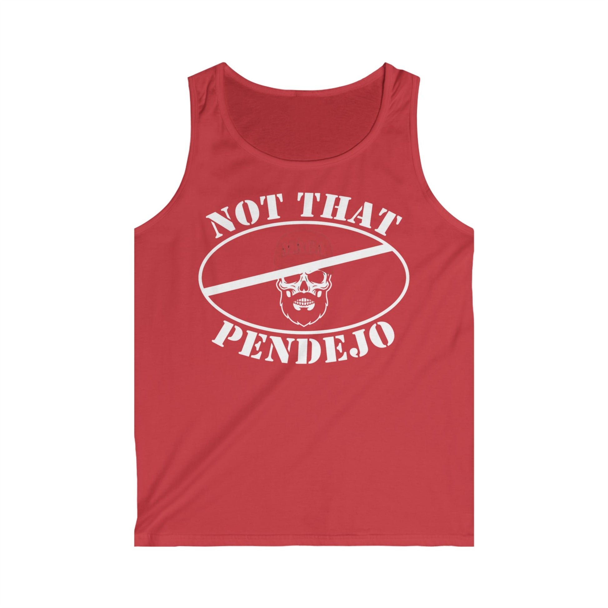 Red tank top with white text "NOT THAT PENDEJO" and a crossed-out skull logo.