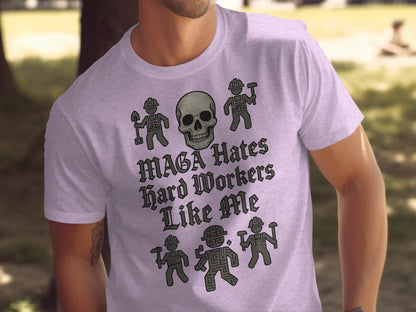 MAGA Hates Hard Workers Like Me T-shirt