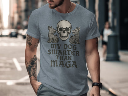 Skull Design My Dog Smarter Than Maga Shirt