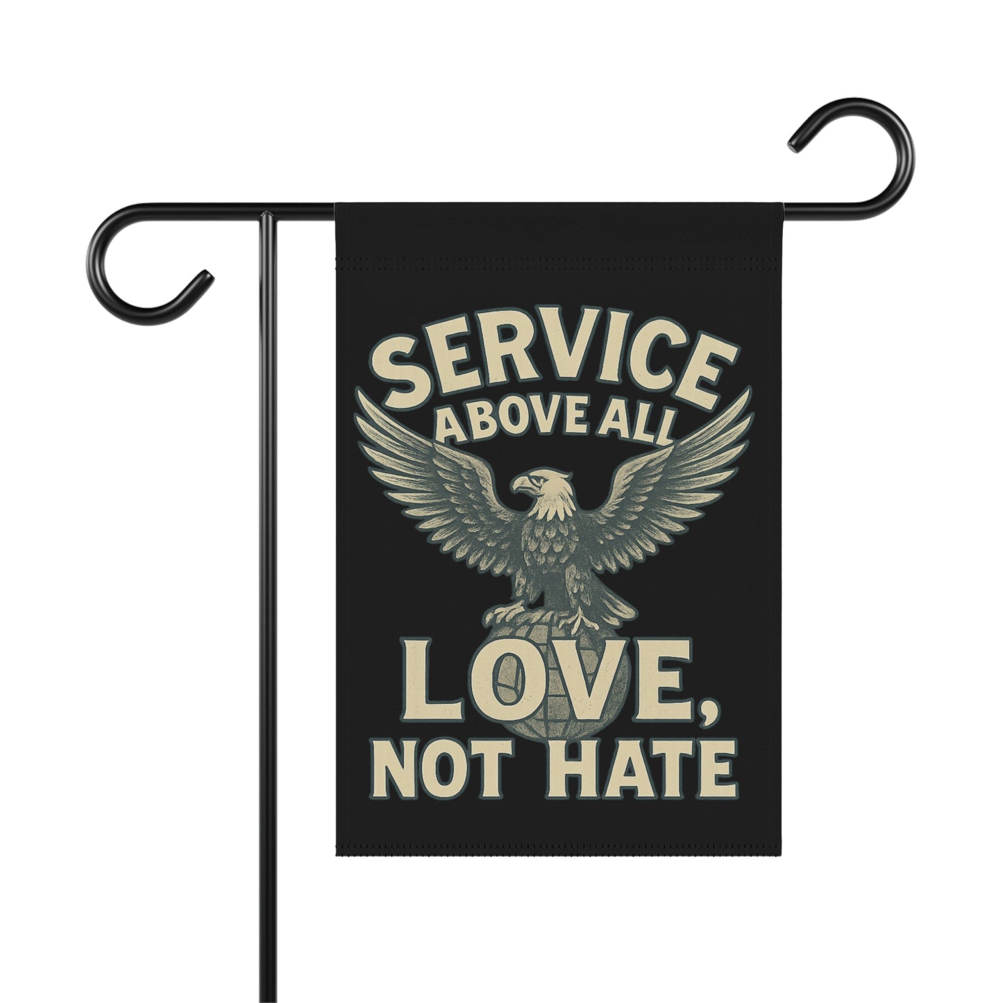 Service Above All Love Not Hate Garden Flag