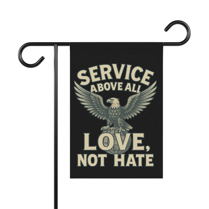 Service Above All Love Not Hate Garden Flag
