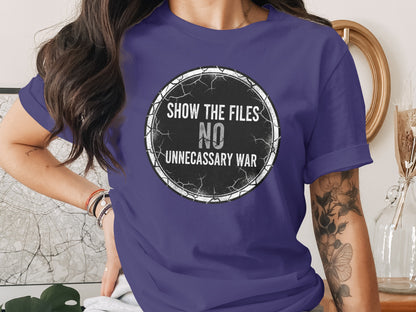 Show The Files No Unnecessary War Graphic Tee