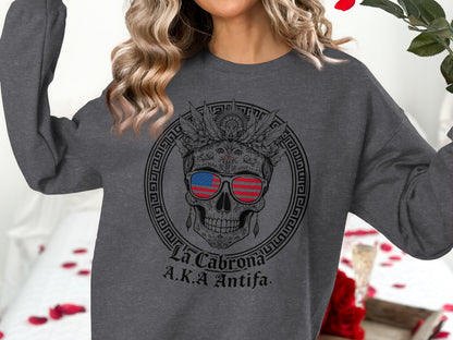 La Cabrona A.K.A Antifa Skull Design Sweatshirt