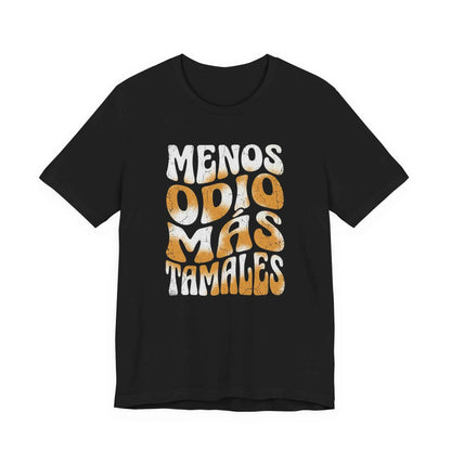 Menos Odio Mas Tamales T-Shirts, Less Hate More Tamales Funny Foodie Tee, Retro Groovy Vintage Distressed Spanish Quote T-Shirt