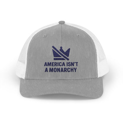 America Isn't a Monarchy Trucker Hat product