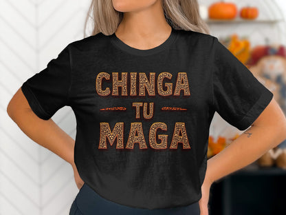 Chinga Tu Maga Graphic Tee Shirt Bold Statement Shirt