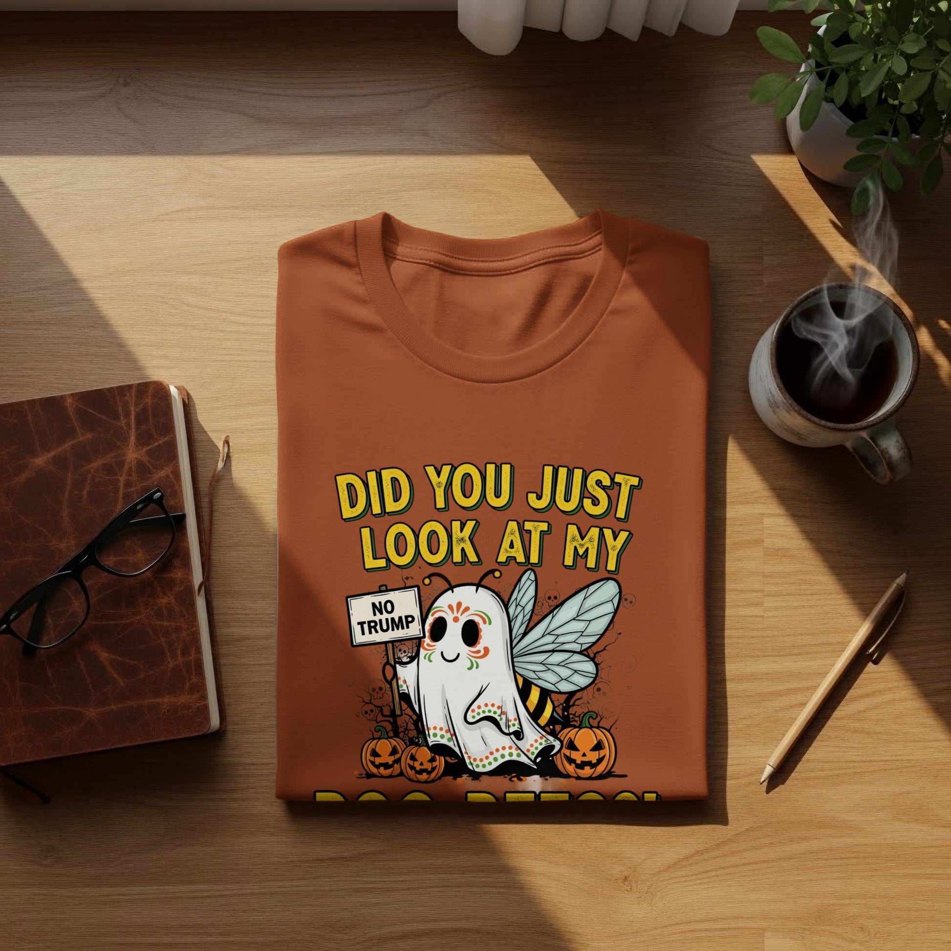 Did You Just Look At My Boo Bee No Trump Shirt product