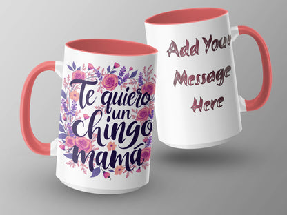 Te Quiero Un Chingo Mamá Add Message Here mug product
