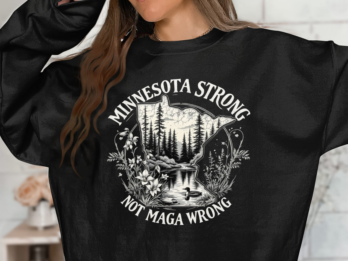 Minnesota Strong Not Maga Wrong Graphic Sweatshirt