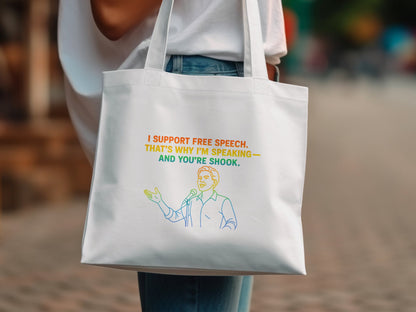 I Support Free Speech And You Are Shook Tote Bag product type