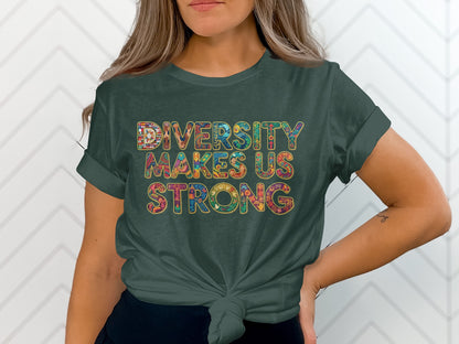 Diversity Makes Us Strong Graphic Tee
