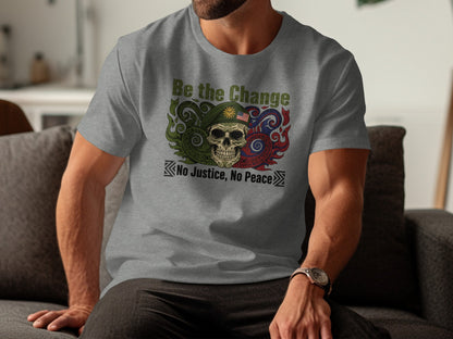 Be the Change Skull Design No Justice No Peace Shirt