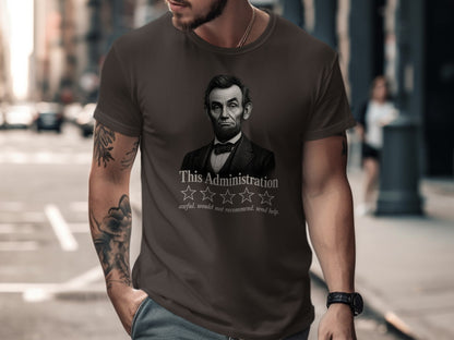 Dark t-shirt with Abraham Lincoln portrait and "awful. would not recommend. send help." text.