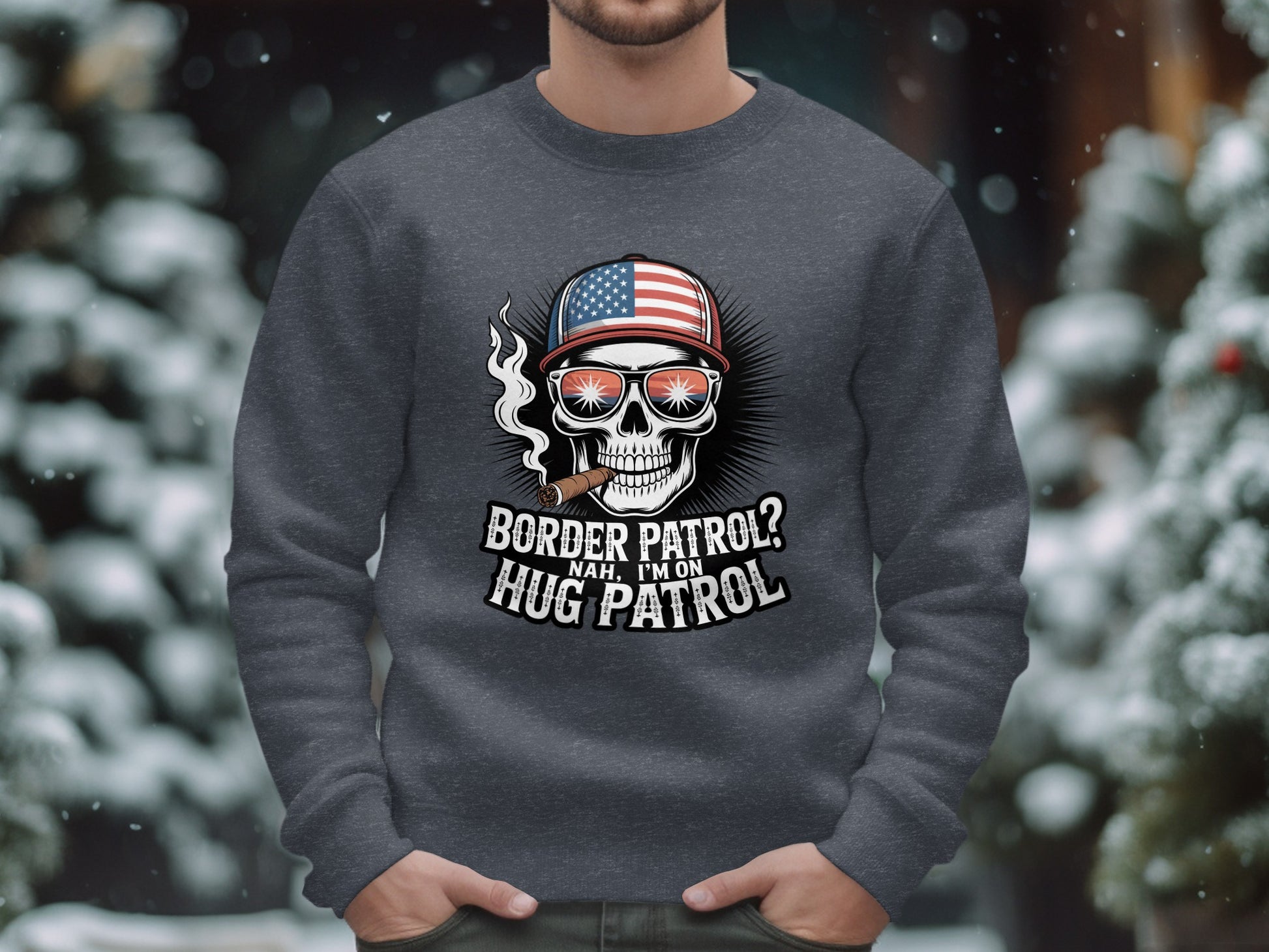Border Patrol Nah I'm On Hug Patrol Skull Sweatshirt
