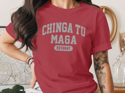 Chinga Tu Maga Est8647 Graphic Tee Statement Shirt