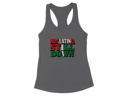 Not Latino Still Down Graphic Racerback Tank product