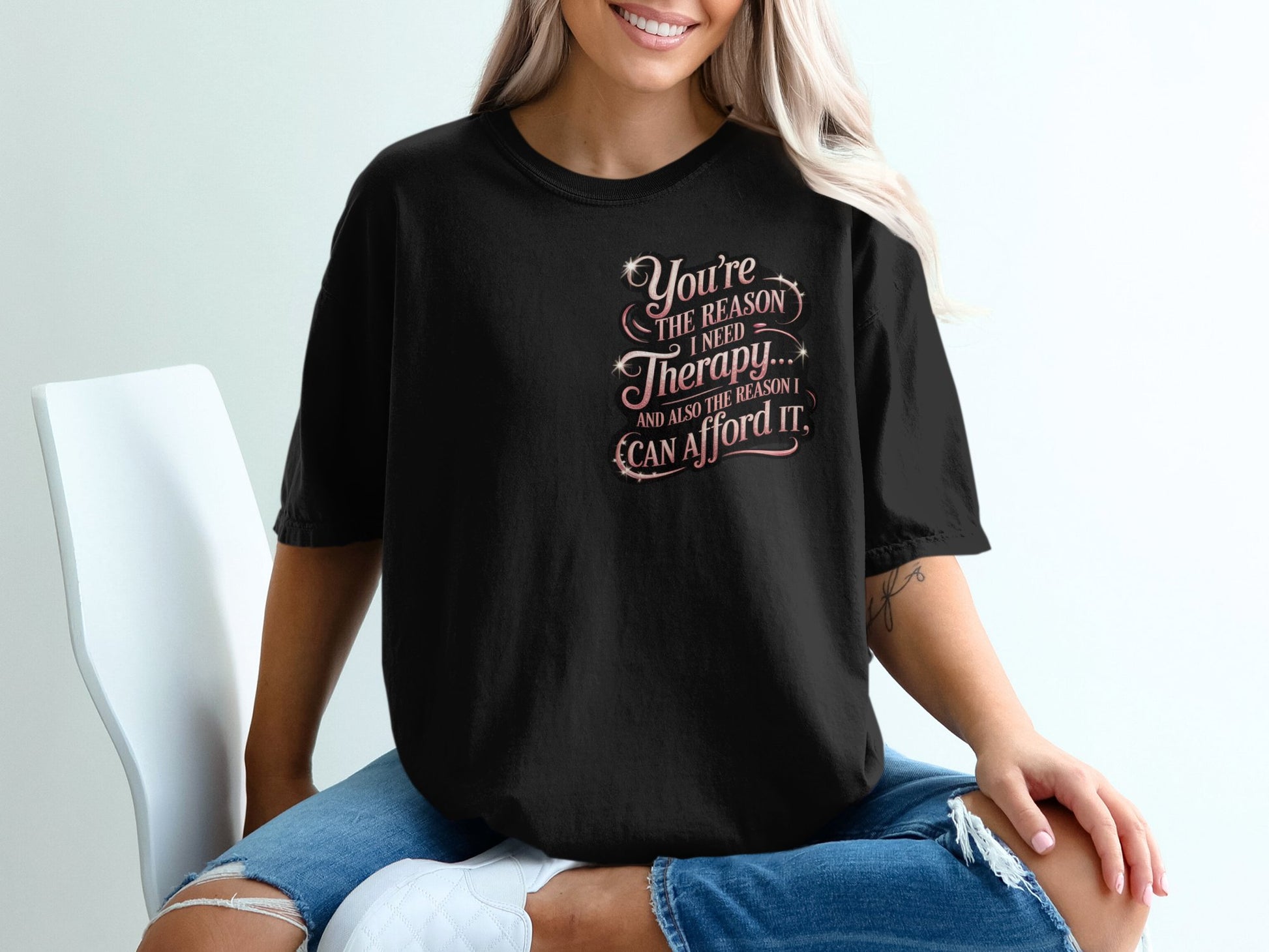 You're The Reason I Need Therapy Quote T-shirt product type
