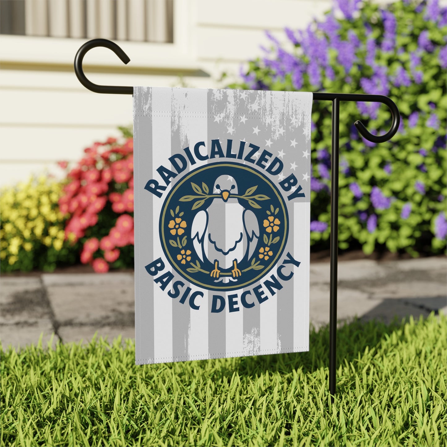 Radicalized By Basic Decency Garden Flag