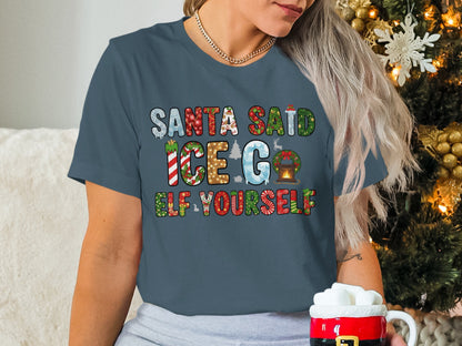 Santa Said Ice Go Elf Yourself Christmas T-Shirt