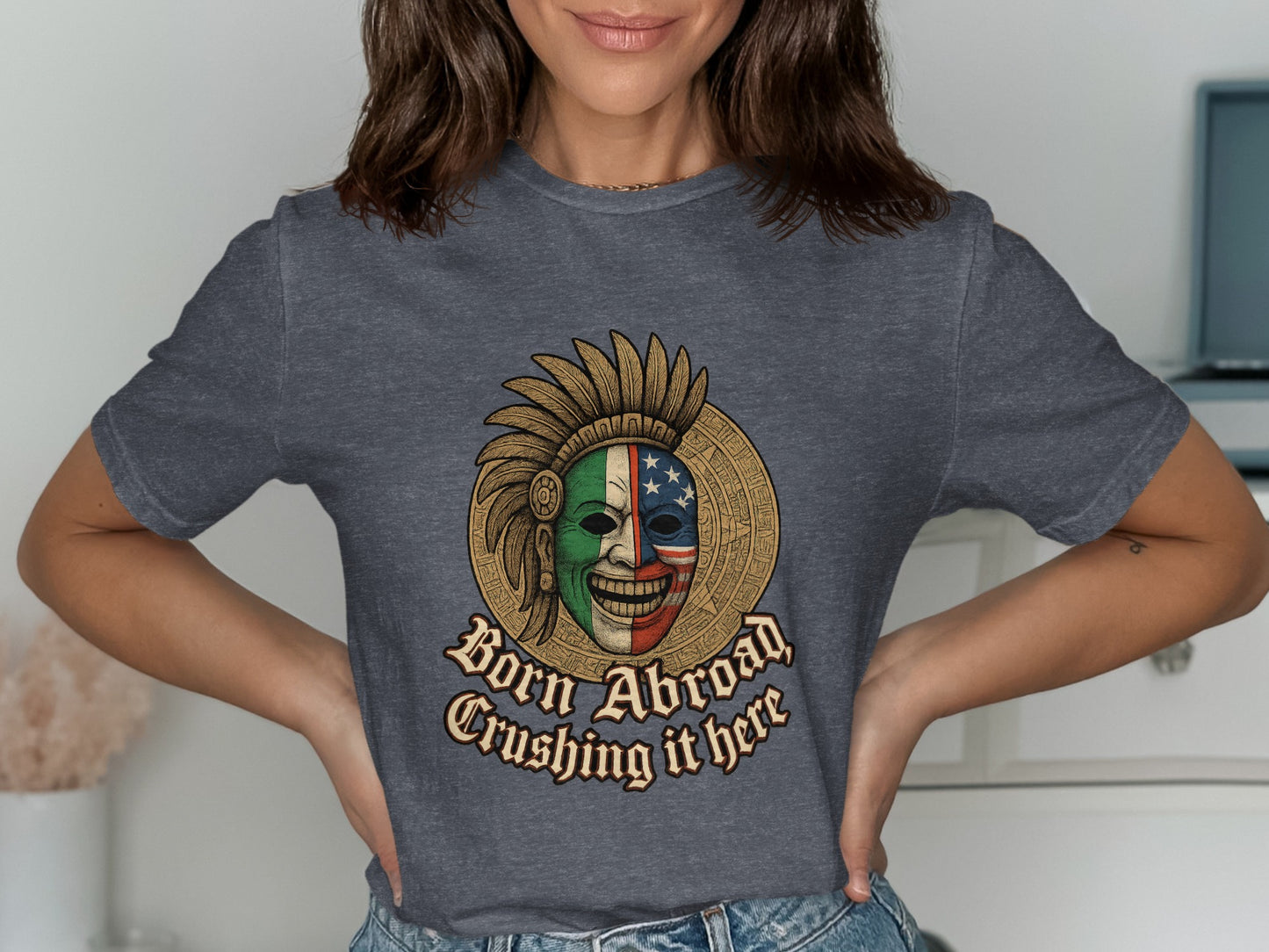 Born Abroad Crushing It Here Graphic T-shirt product