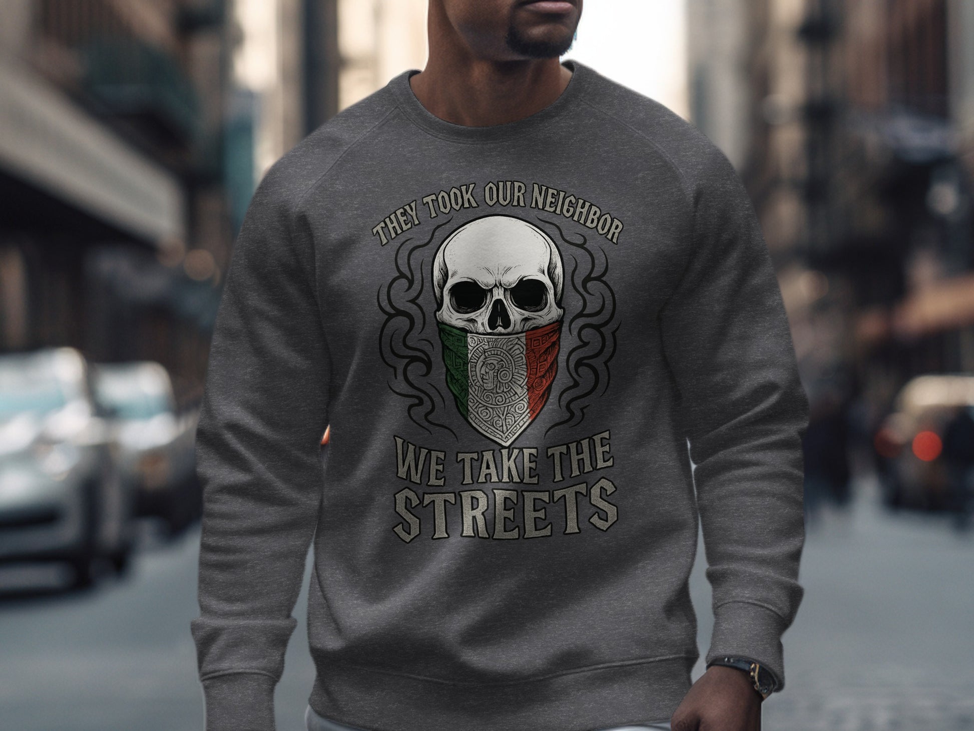 They Took Our Neighbor We Take The Streets product