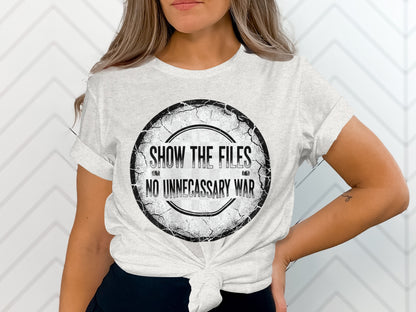Show The Files No Unnecessary War graphic shirt