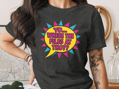 Yo Where The Files At Tho Graphic Print T-shirt product