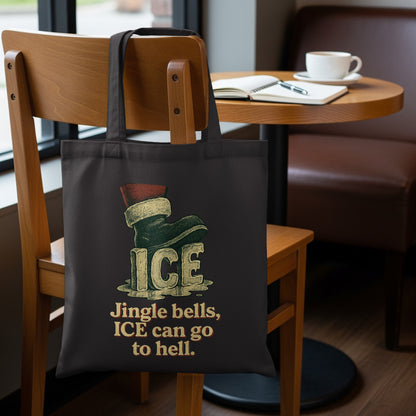 Jingle Bells ICE Can Go To Hell Tote Bag
