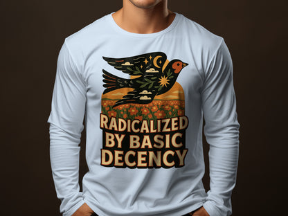 Radicalized by Basic Decency Graphic Shirt