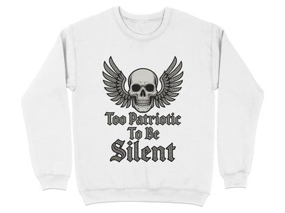 Too Patriotic To Be Silent Skull Wings Sweatshirt