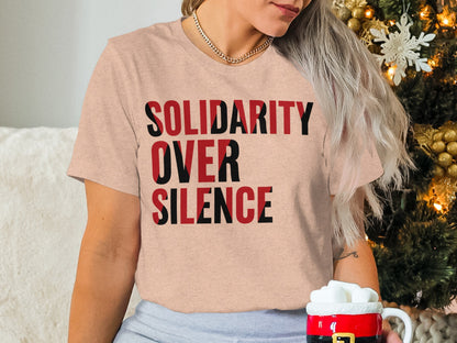 Solidarity Over Silence Bold Statement T-shirt