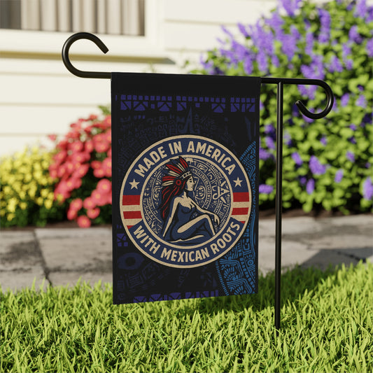 Made in America with Mexican Roots Garden Flag