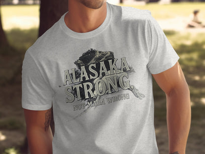 Alaska Strong Not Maga Wrong Graphic T-Shirt product type