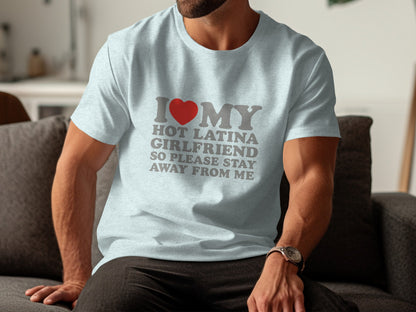 I Love My Hot Latina Girlfriend Graphic T-shirt product type