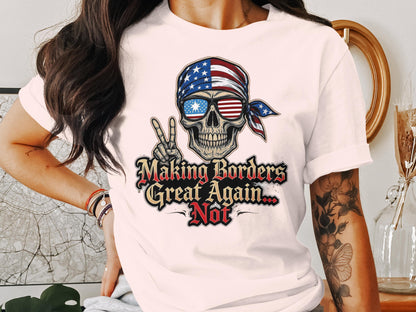 Making Borders Great Again Not Skull T-shirt product