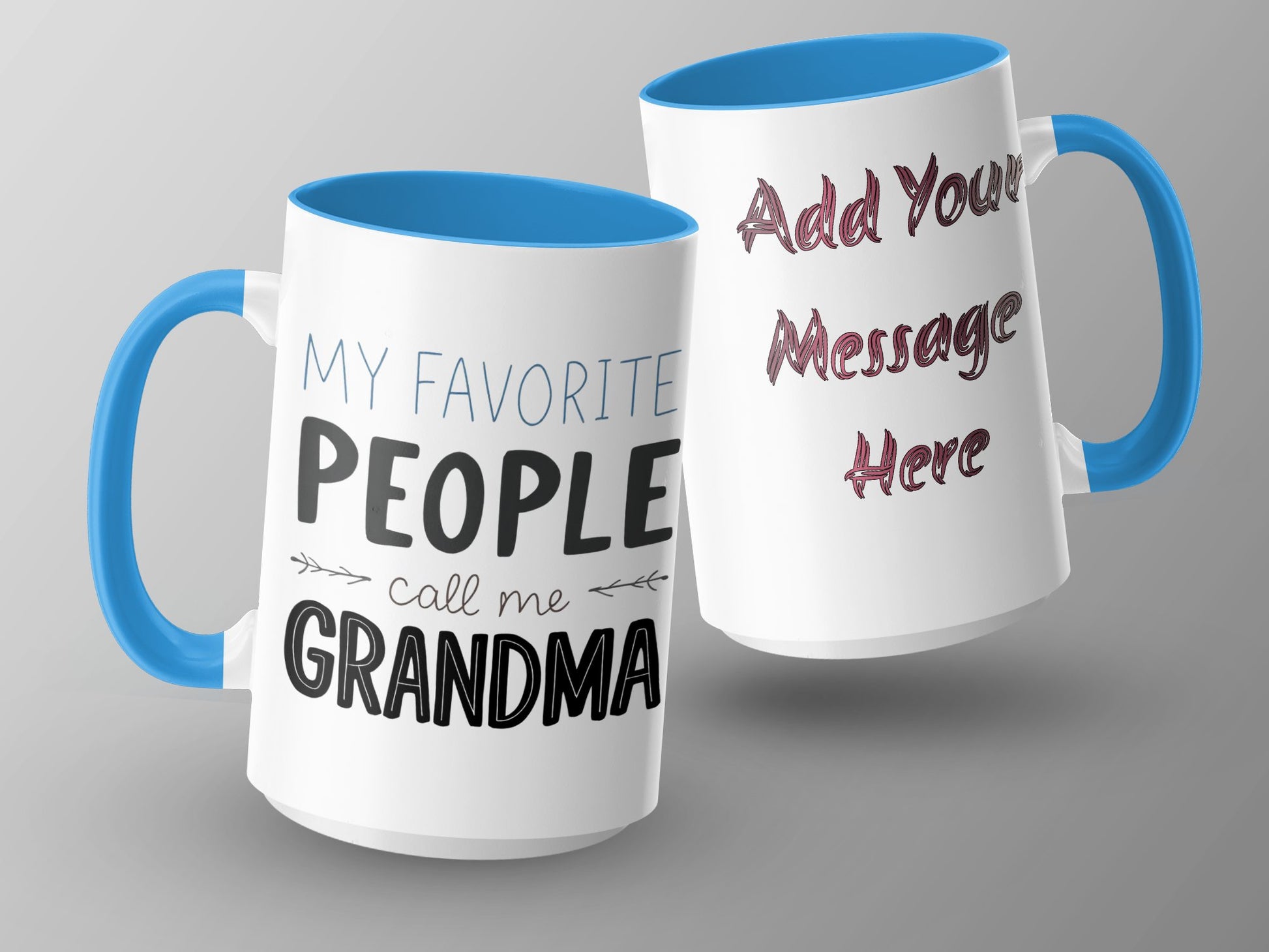My Favorite People Call Me Grandma Customizable product type