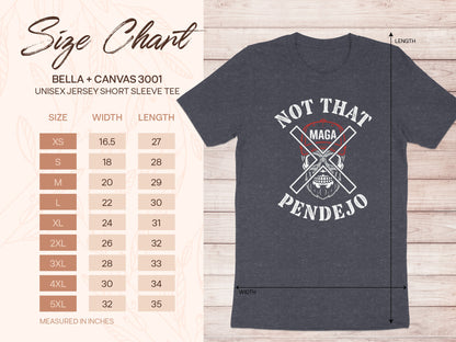 T-shirt size chart with "NOT THAT MAGA PENDEJO" graphic and measurements.