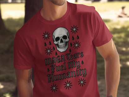 MAGA Tears Fuel My Humanity Skull Graphic T-shirt