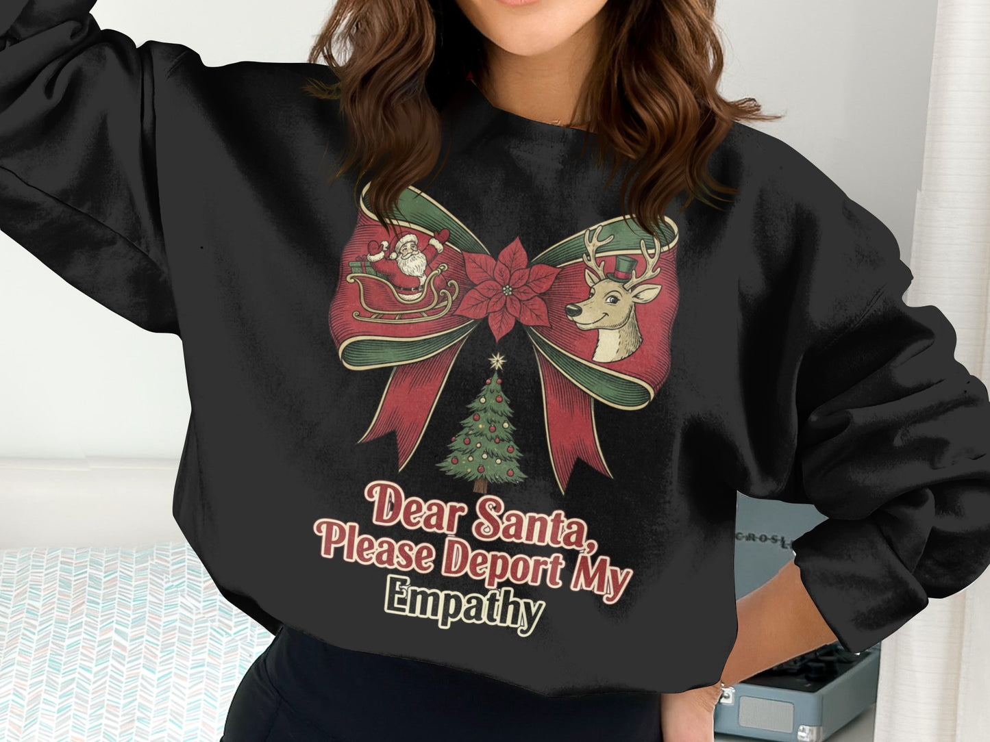 Festive Dear Santa Please Deport My Empathy sweatshirt
