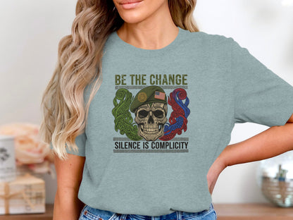 Be The Change Silence Is Complicity T-shirt