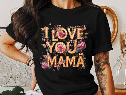 Beautiful I Love You Mama Floral Mother's Day Shirt product