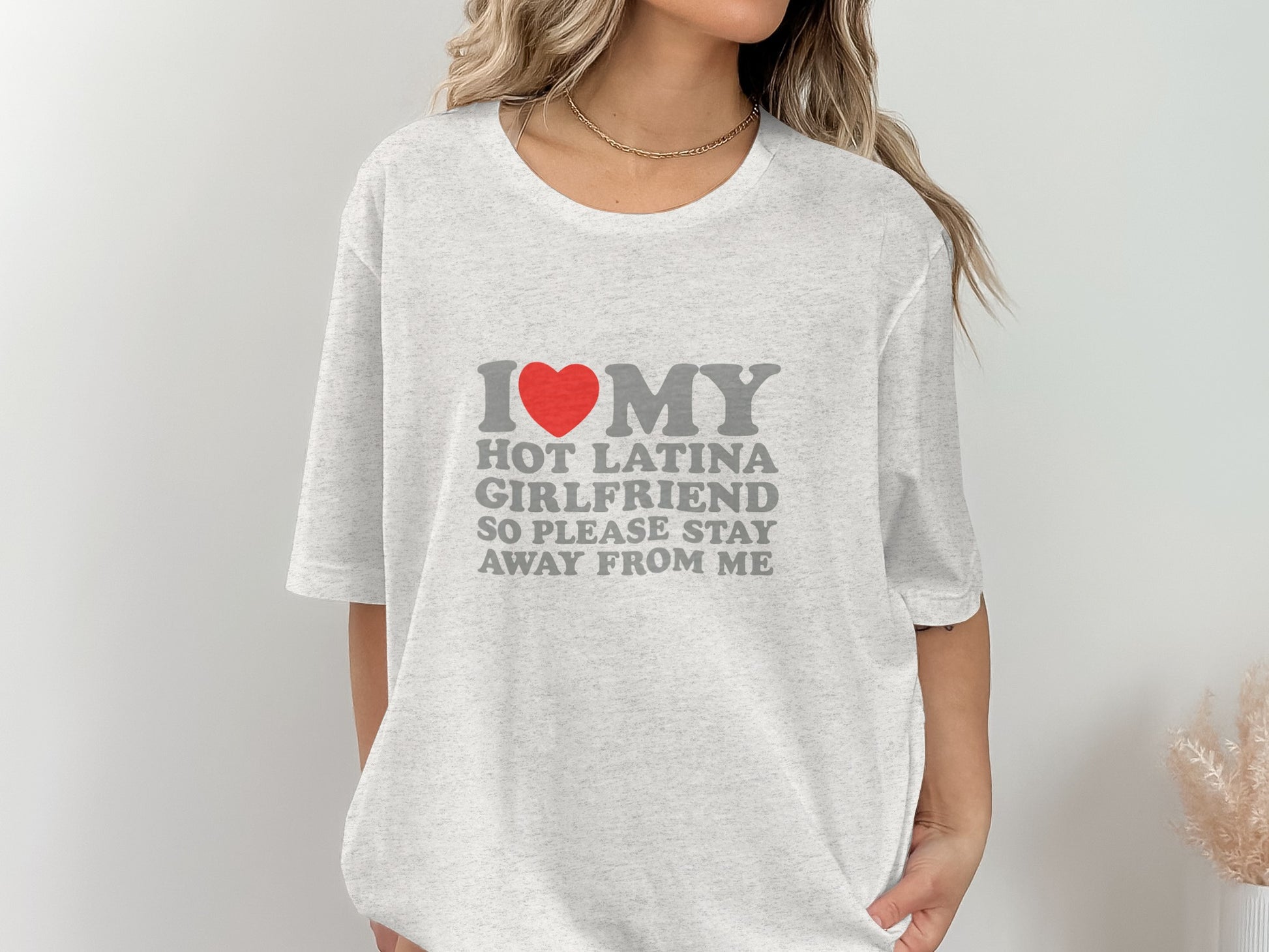 I Love My Hot Latina Girlfriend T-Shirt product