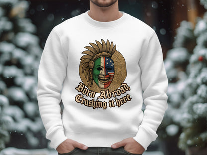Born Abroad Crushing It Here Sweatshirt product